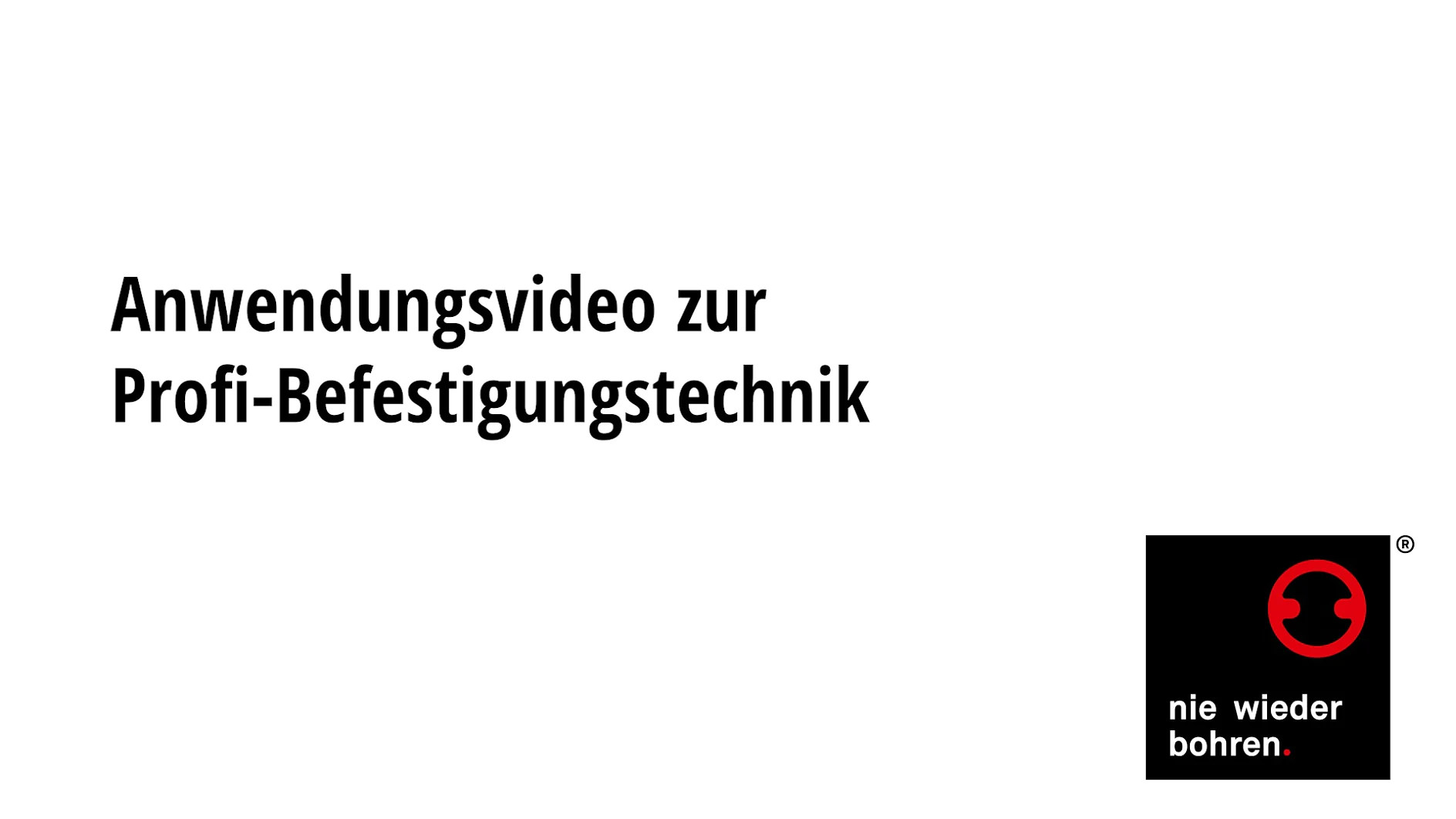 nie wieder bohren. Anwendungsvideo